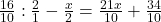 \frac{16}{10}:\frac{2}{1}-\frac{x}{2}=\frac{21x}{10}+\frac{34}{10}