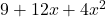 9+12x+4x^2